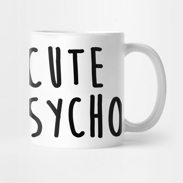 Not Cute Just Psycho by hothippo
